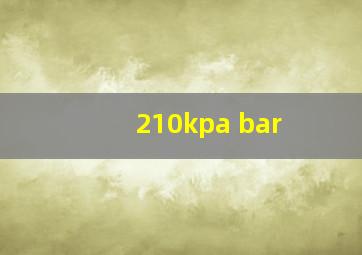 210kpa bar